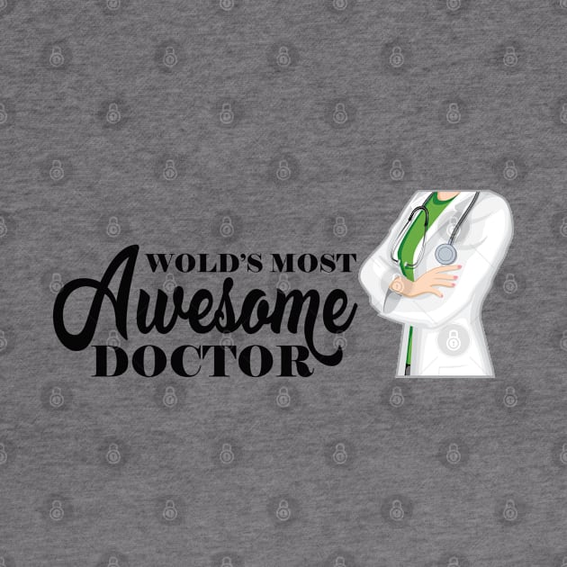 Doctor - World's most awesome doctor by KC Happy Shop